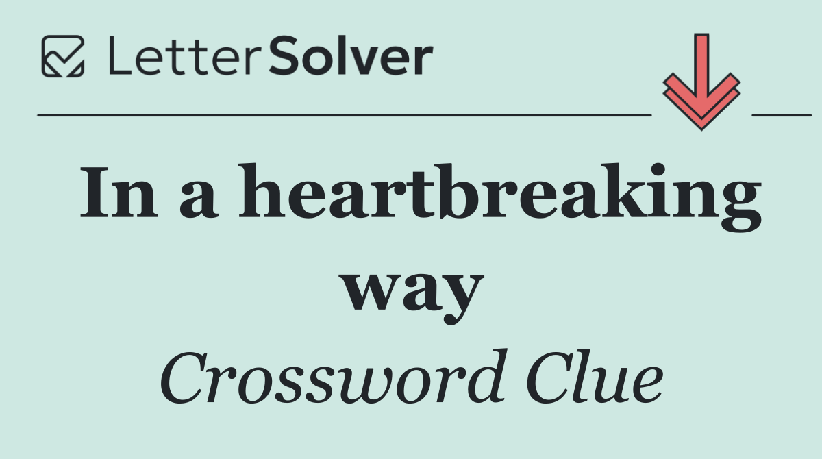 In a heartbreaking way