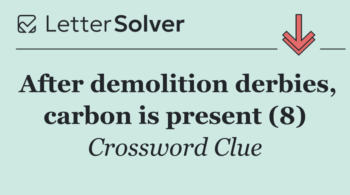 After demolition derbies, carbon is present (8)