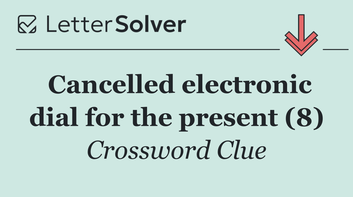 Cancelled electronic dial for the present (8)