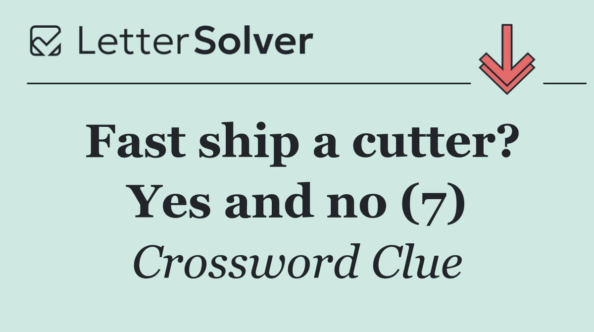 Fast ship a cutter? Yes and no (7)