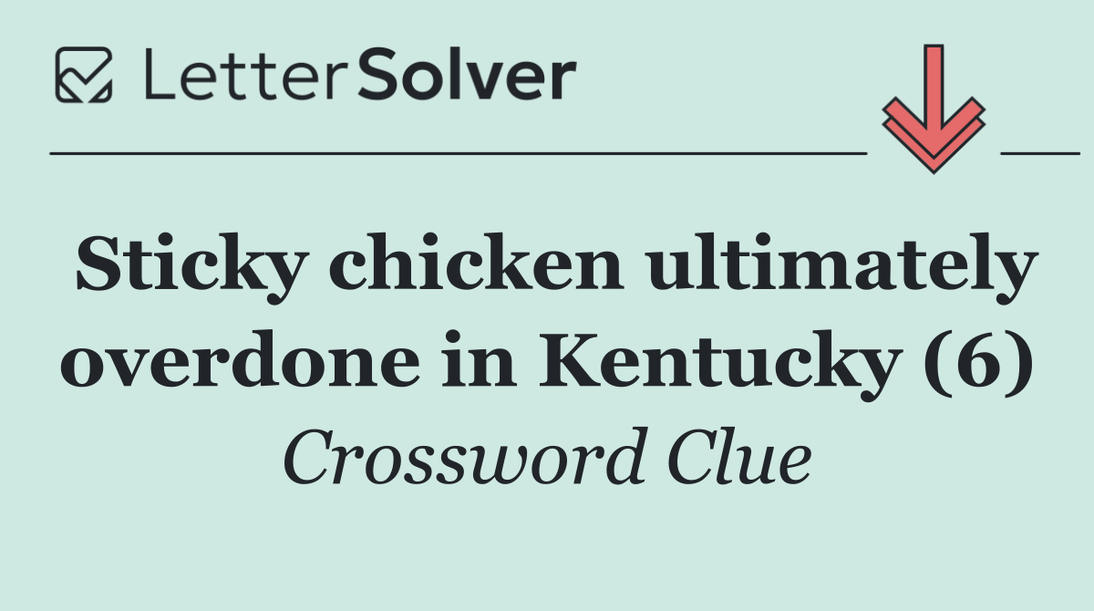 Sticky chicken ultimately overdone in Kentucky (6)