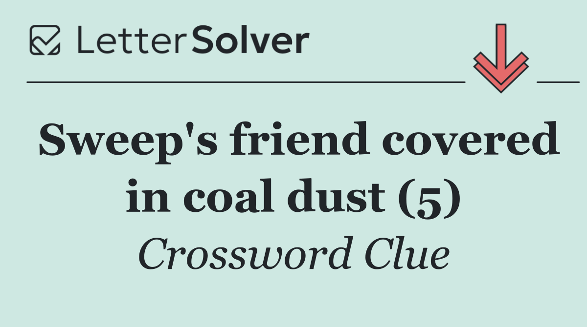 Sweep's friend covered in coal dust (5)