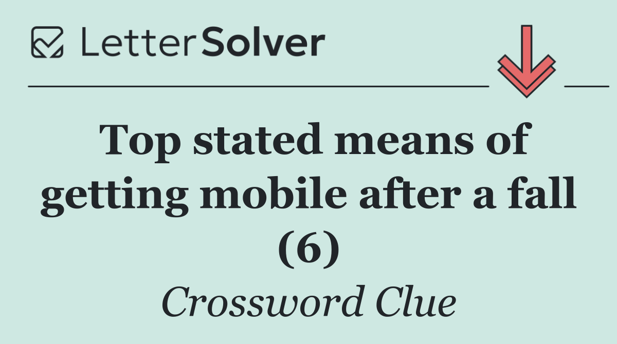 Top stated means of getting mobile after a fall (6)