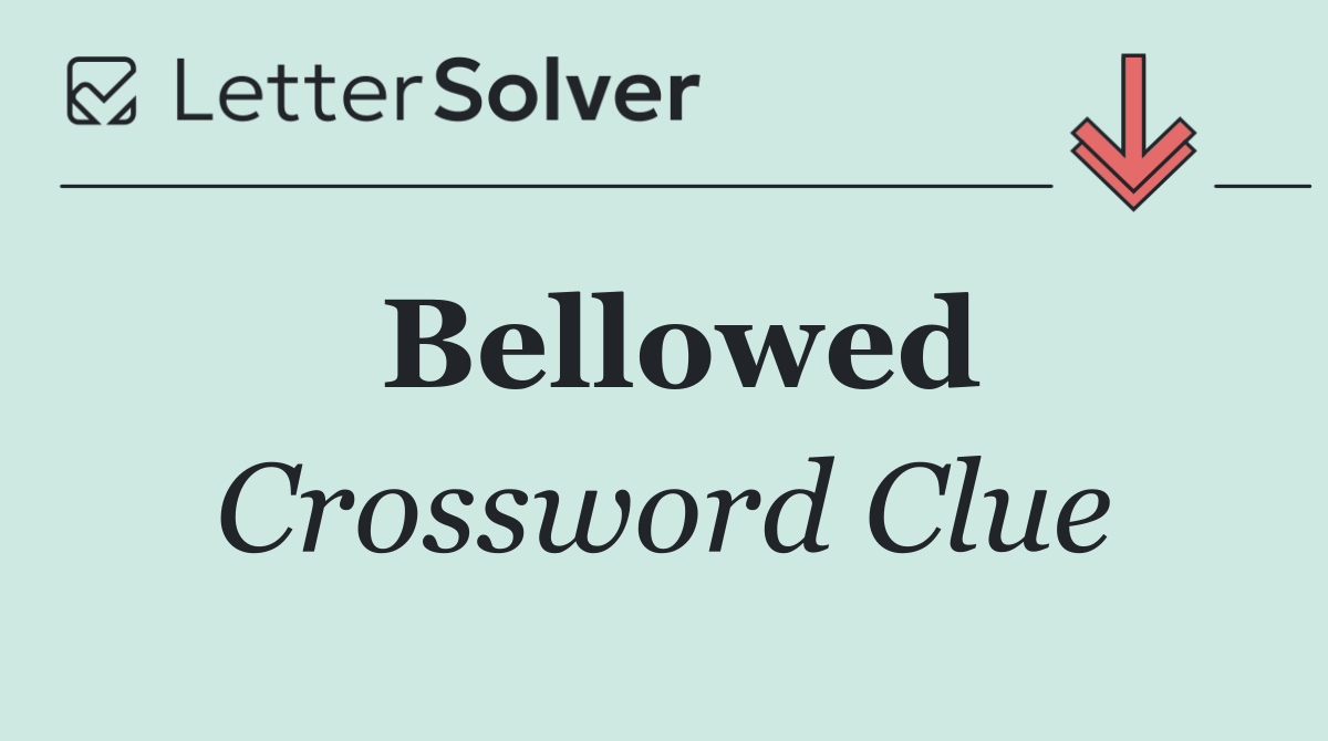 Bellowed