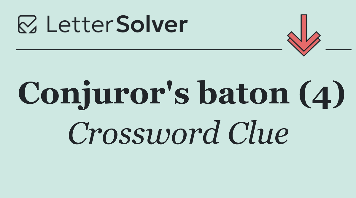 Conjuror's baton (4)