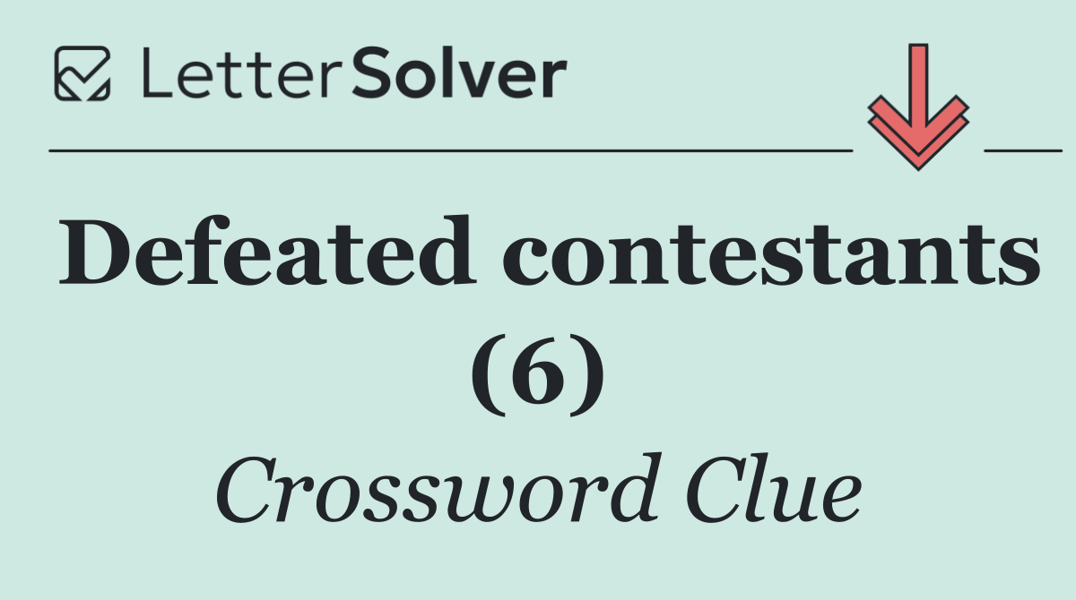 Defeated contestants (6)