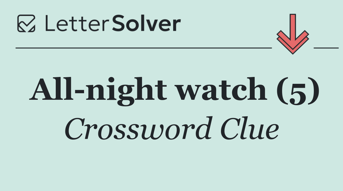 All night watch (5)