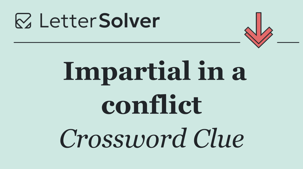 Impartial in a conflict