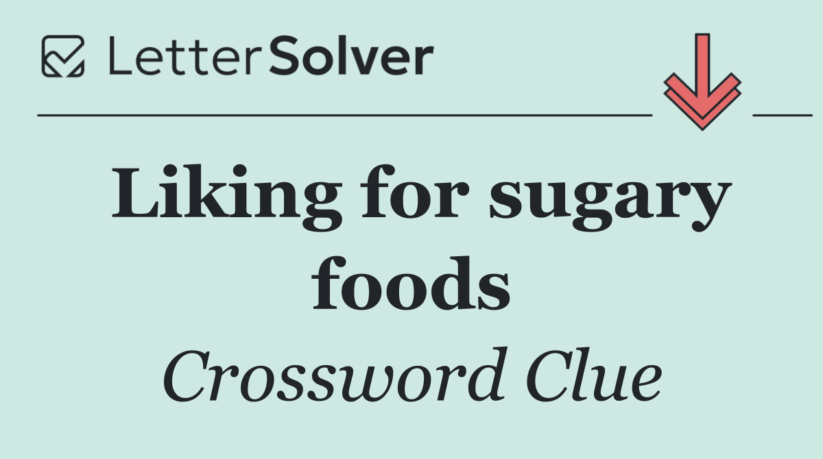 Liking for sugary foods