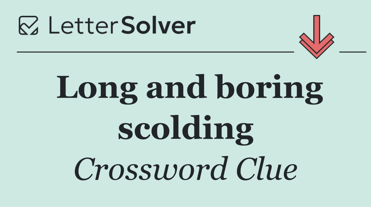 Long and boring scolding