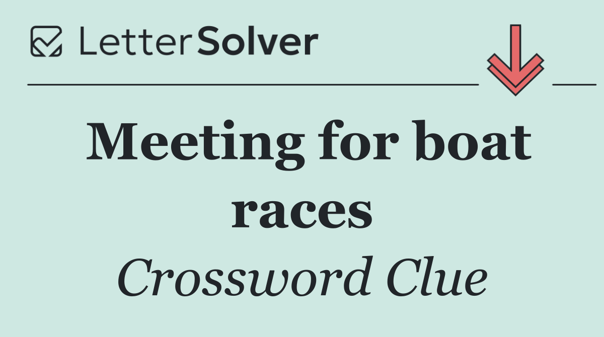 Meeting for boat races