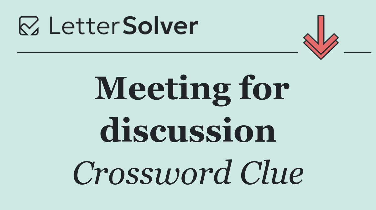 Meeting for discussion