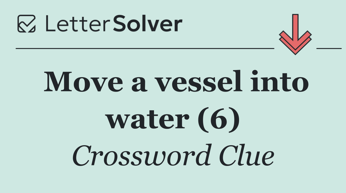 Move a vessel into water (6)