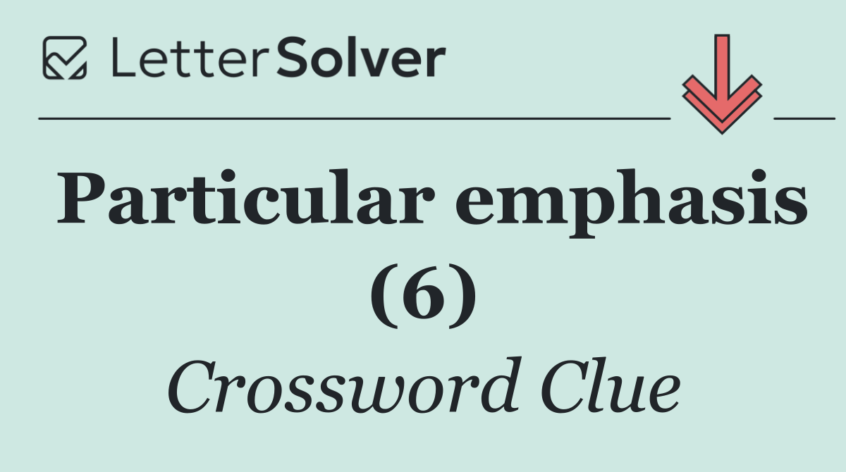 Particular emphasis (6)
