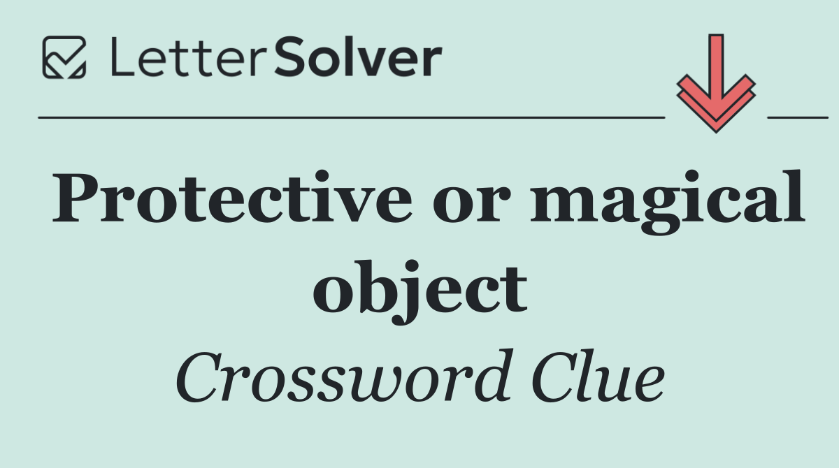 Protective or magical object