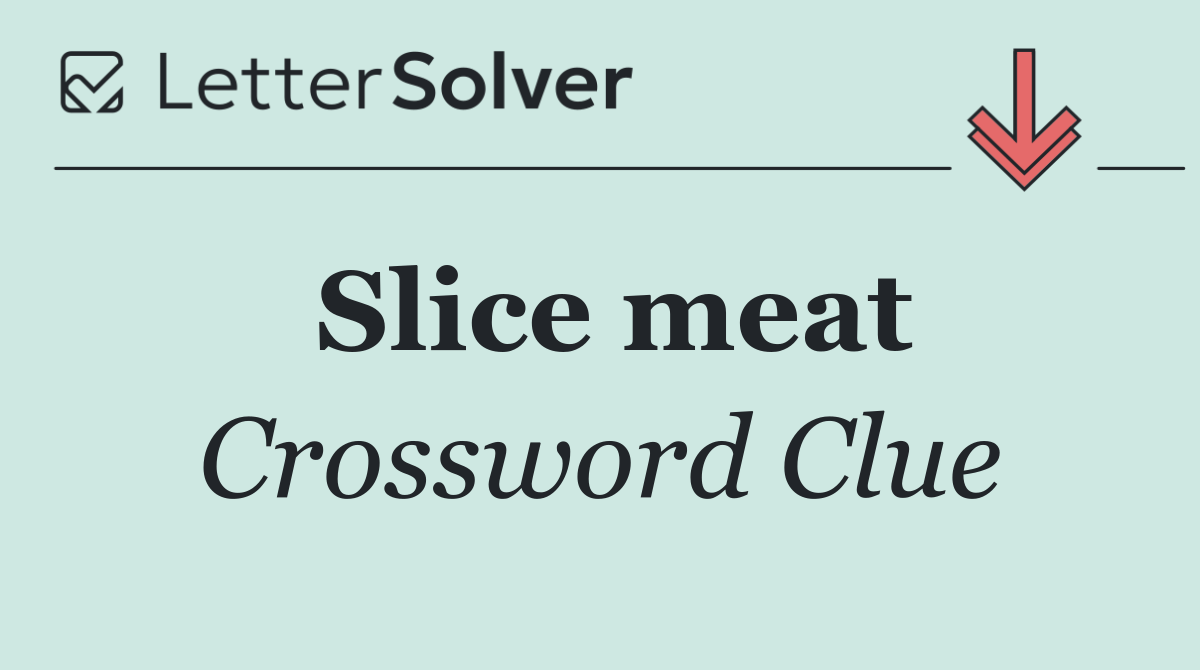 Slice meat
