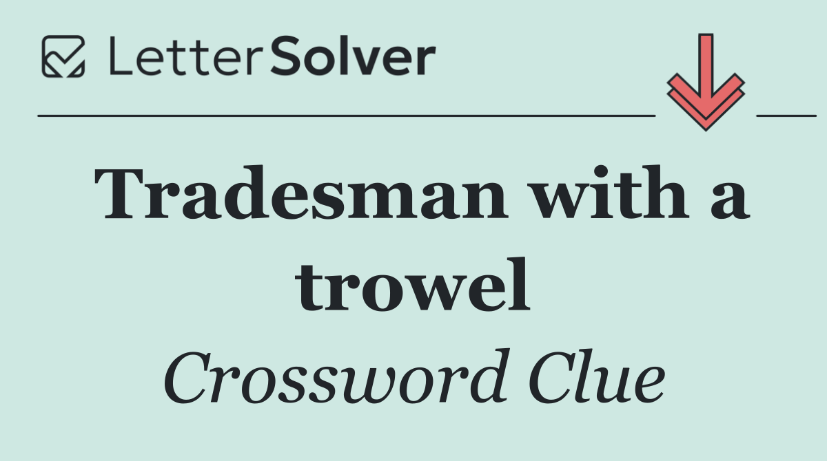 Tradesman with a trowel