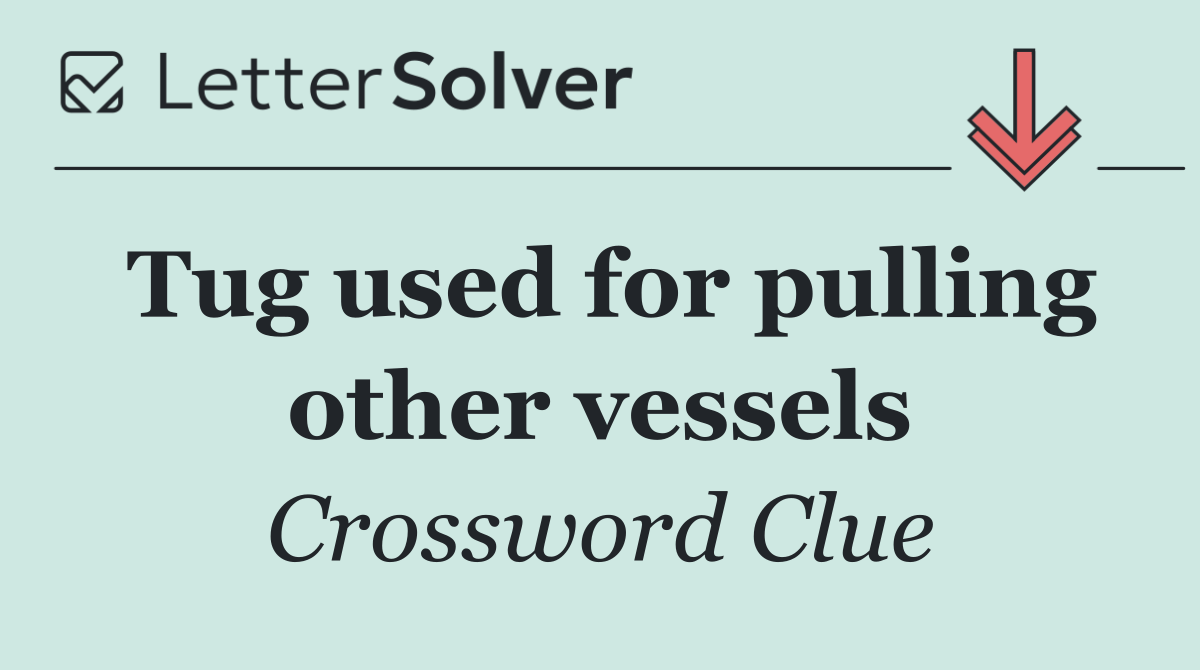 Tug used for pulling other vessels