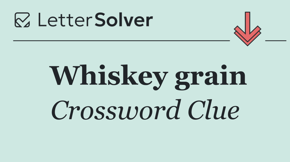 Whiskey grain