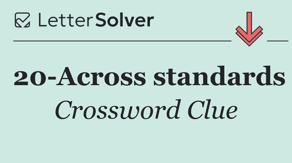 20 Across standards
