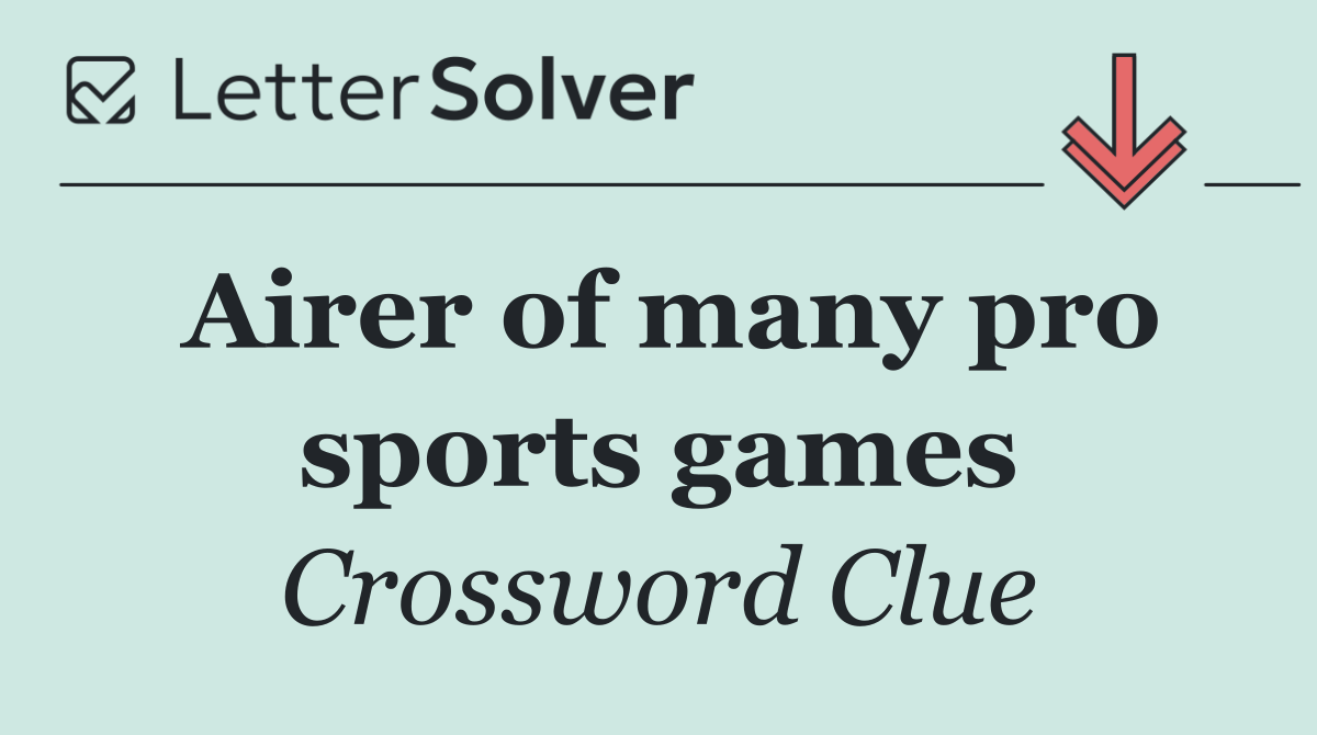 Airer of many pro sports games