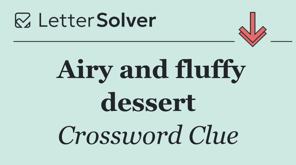 Airy and fluffy dessert