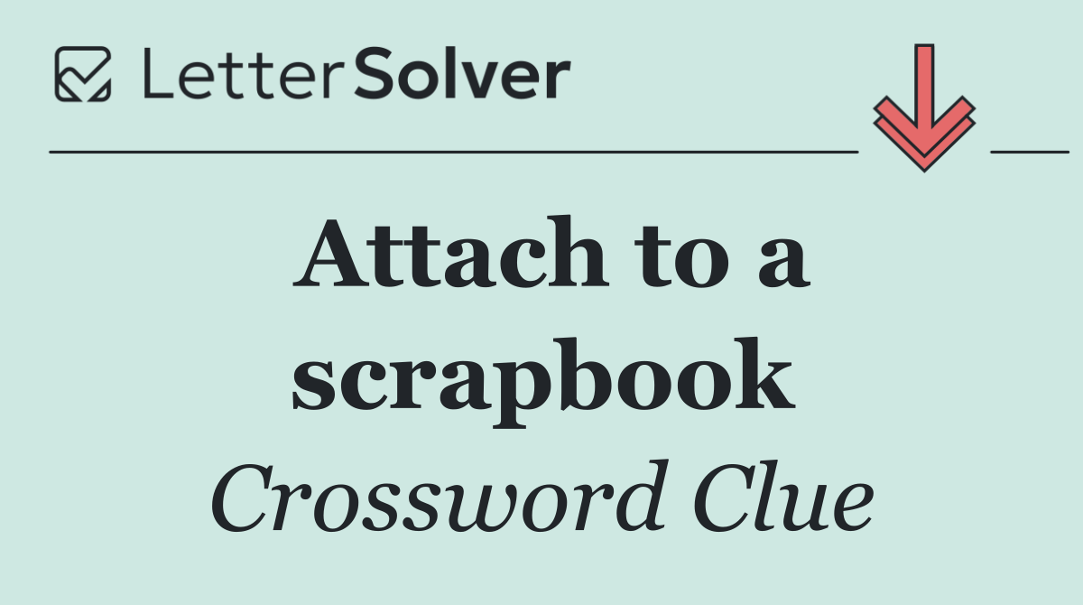 Attach to a scrapbook