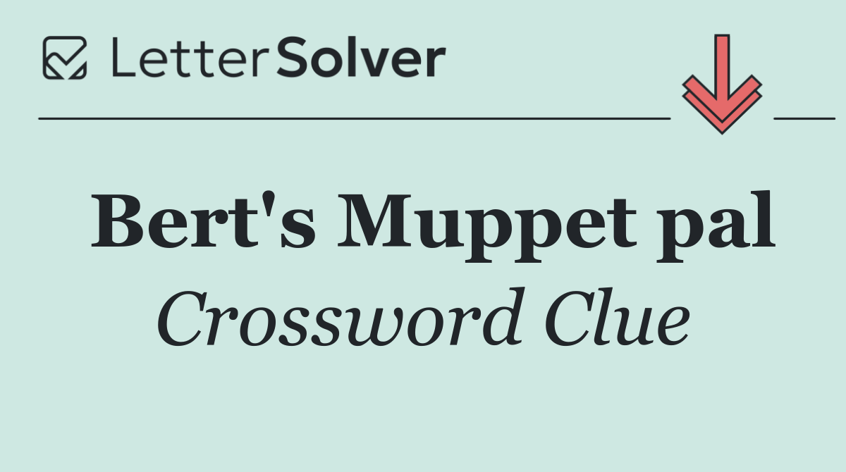 Bert's Muppet pal
