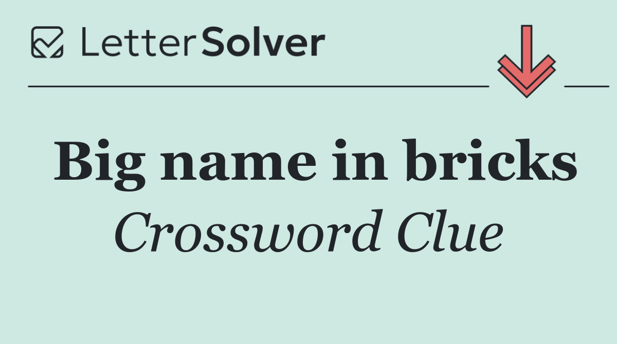 Big name in bricks