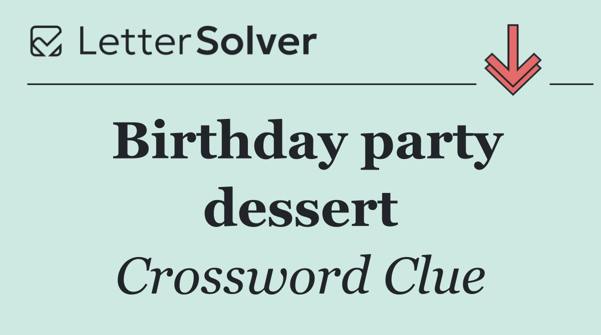 Birthday party dessert