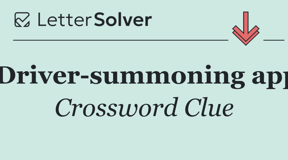 Driver summoning app