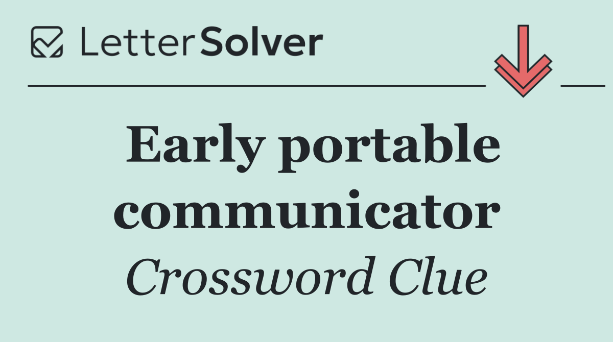 Early portable communicator