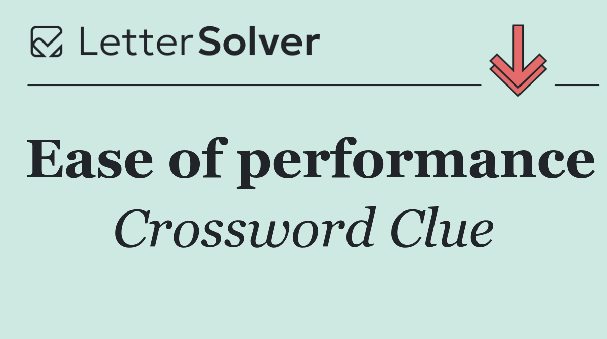 Ease of performance