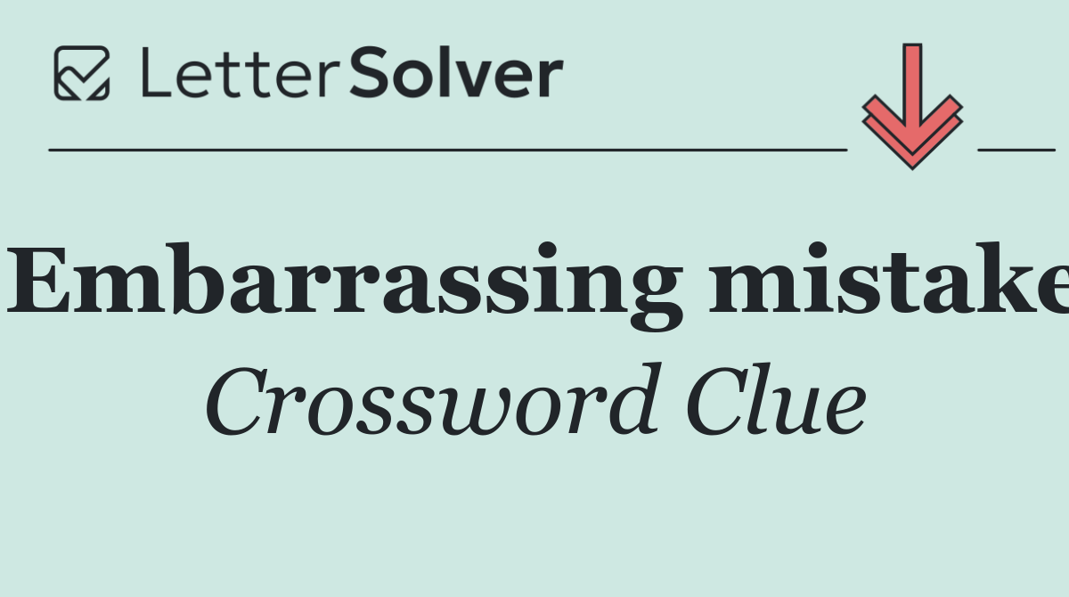 Embarrassing mistake