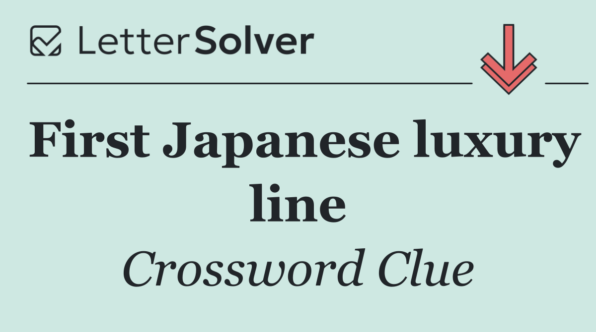First Japanese luxury line