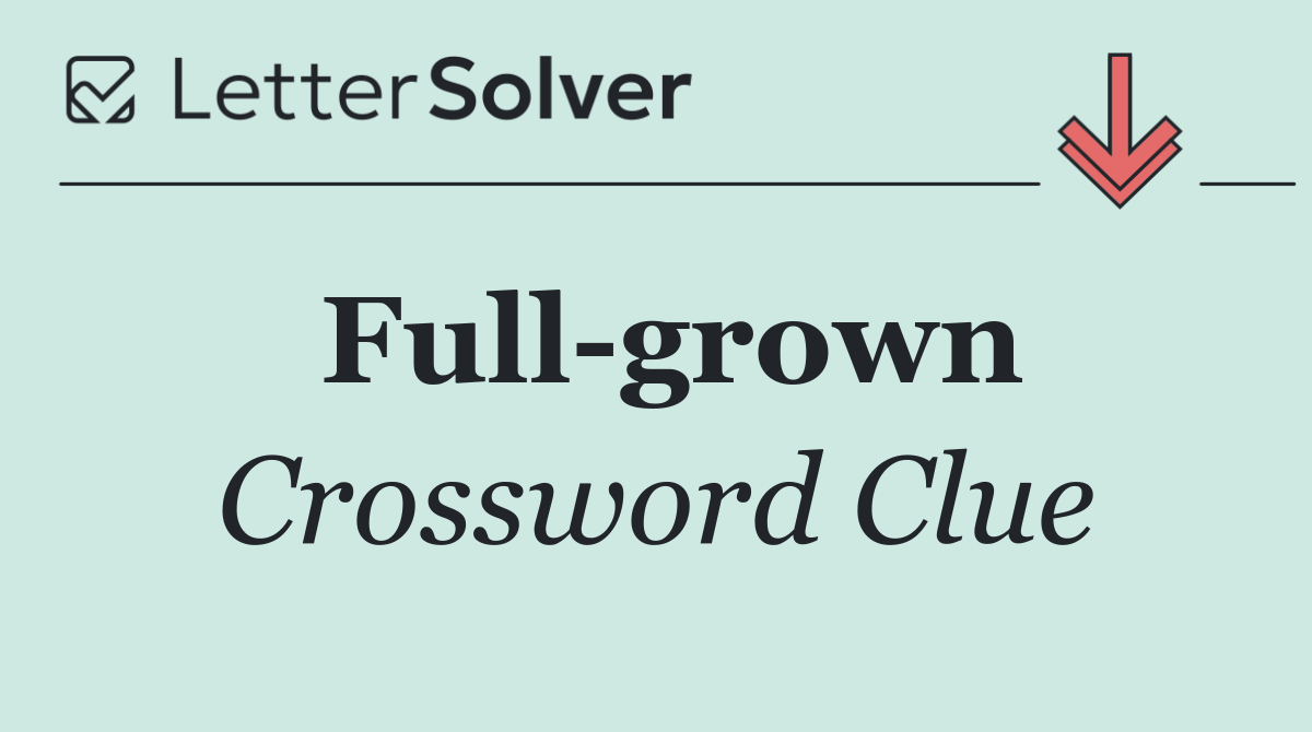 Full grown