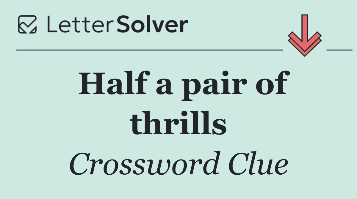 Half a pair of thrills