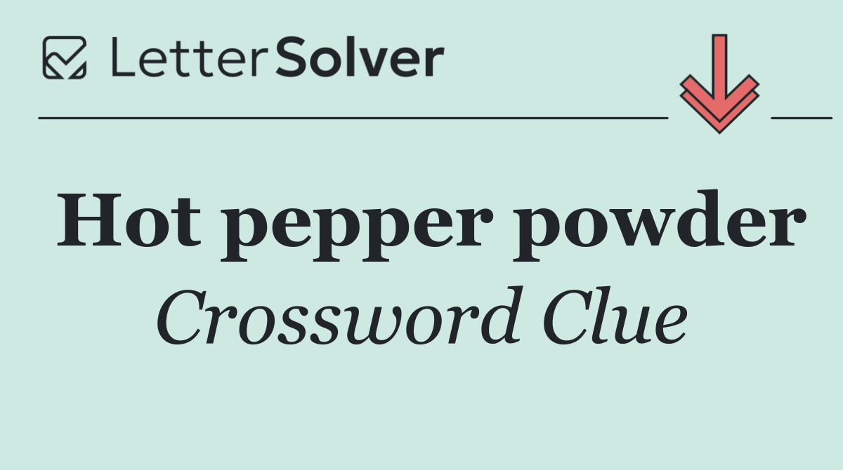 Hot pepper powder
