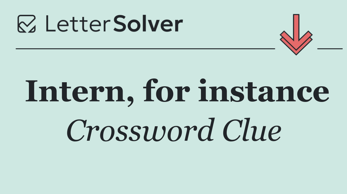 Intern, for instance