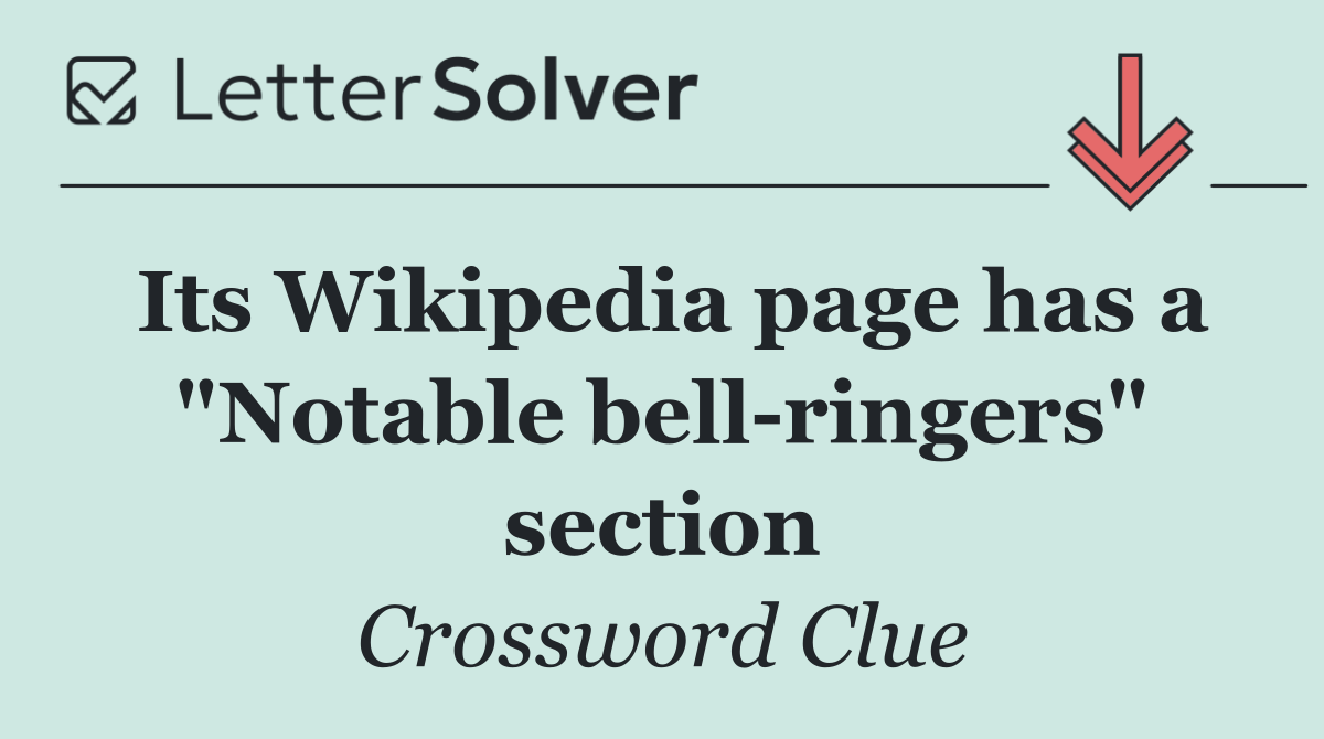 Its Wikipedia page has a "Notable bell ringers" section