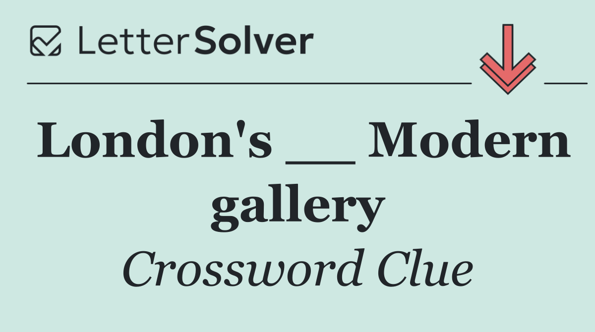 London's __ Modern gallery