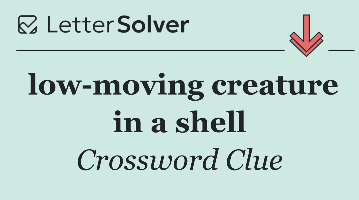 low moving creature in a shell