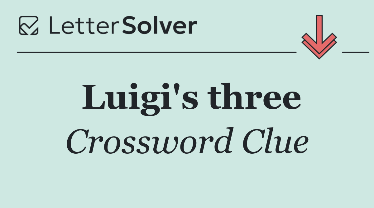 Luigi's three