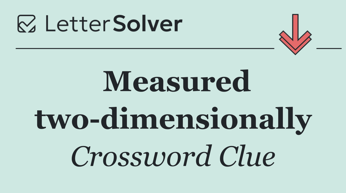 Measured two dimensionally