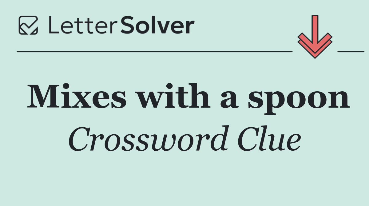 Mixes with a spoon