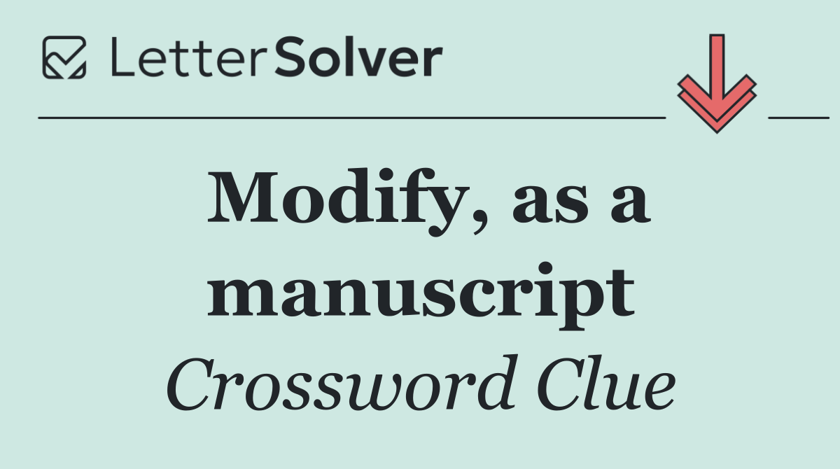 Modify, as a manuscript