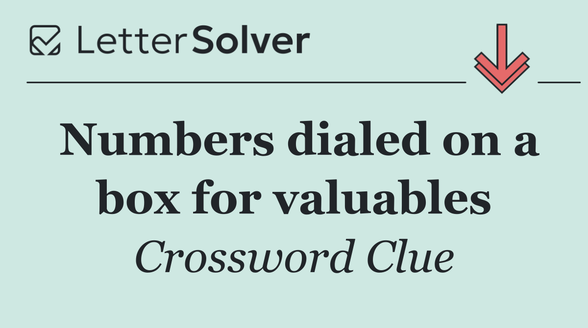 Numbers dialed on a box for valuables
