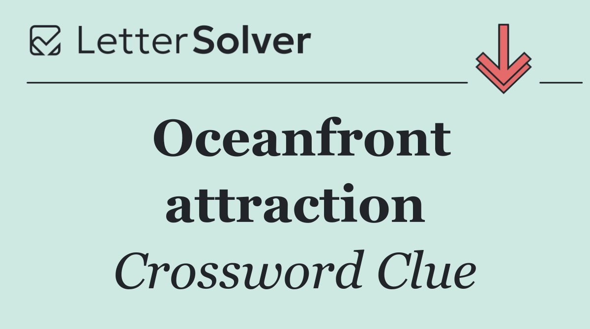 Oceanfront attraction
