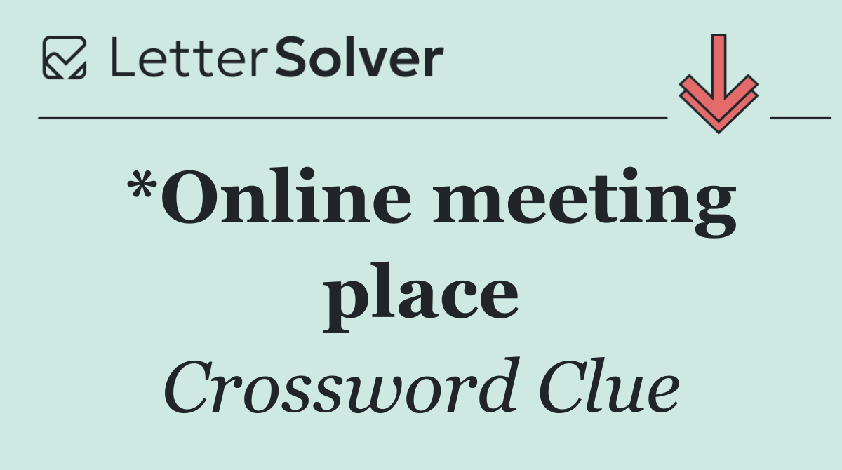 *Online meeting place