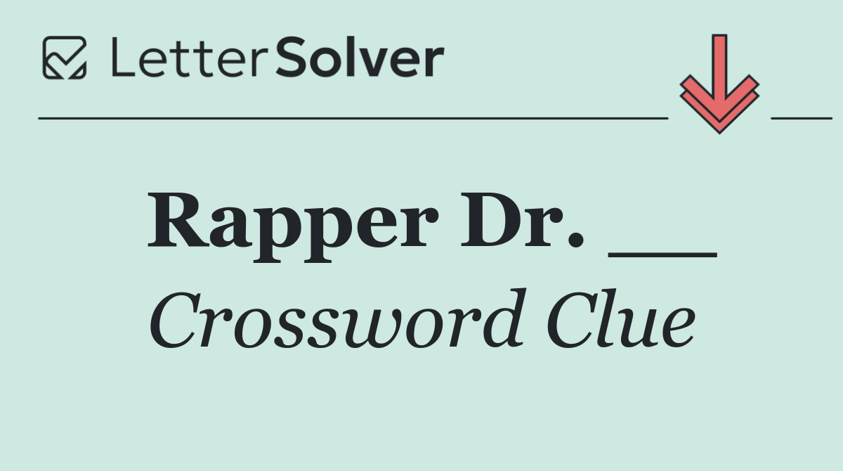 Rapper Dr. __